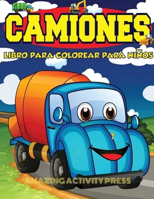 Trucks Colouring Book For Kids Ages 4-8 : Livre de coloriage de voitures et de camions pour enfants et jeunes enfants : le livre d'activités - Camiones Libro Para Colorear Para Nios Edades 4-8: Libro para colorear de automviles y camiones para nios y nios pequeos: el libro de actividades