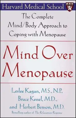 L'esprit au-dessus de la ménopause : L'approche complète corps/esprit pour faire face à la ménopause - Mind Over Menopause: The Complete Mind/Body Approach to Coping with Menopause