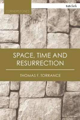 Espace, temps et résurrection - Space, Time and Resurrection