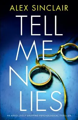 Tell Me No Lies (Ne me dis pas de mensonges) : Un thriller psychologique absolument captivant - Tell Me No Lies: An absolutely gripping psychological thriller