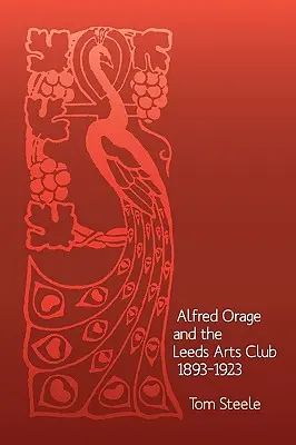 Alfred Orage et le Leeds Arts Club 1893 - 1923 - Alfred Orage and the Leeds Arts Club 1893 - 1923