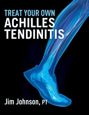 Traitez vous-même votre tendinite d'Achille - Treat Your Own Achilles Tendinitis