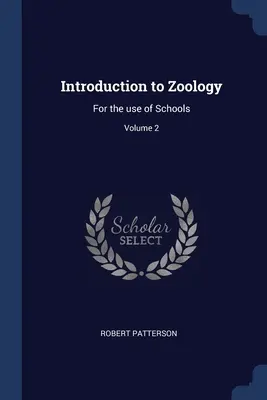 Introduction à la zoologie : A l'usage des écoles ; Volume 2 - Introduction to Zoology: For the use of Schools; Volume 2