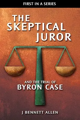 Le juré sceptique et le procès de Byron Case - The Skeptical Juror and the Trial of Byron Case