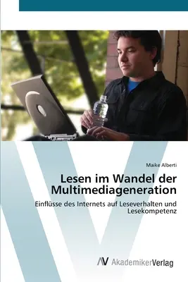 Lesen im Wandel der Multimediageneration (en anglais) - Lesen im Wandel der Multimediageneration