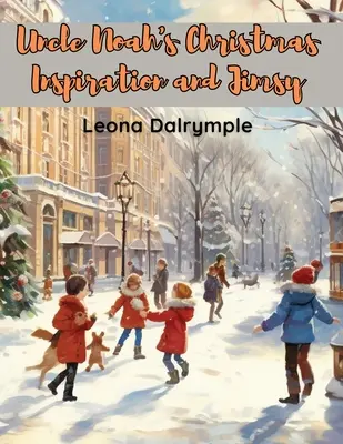 L'inspiration de Noël de l'oncle Noah et Jimsy - Uncle Noah's Christmas Inspiration and Jimsy