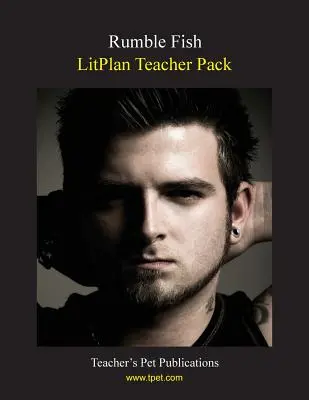 Litplan Teacher Pack : Le Poisson Agité - Litplan Teacher Pack: Rumble Fish