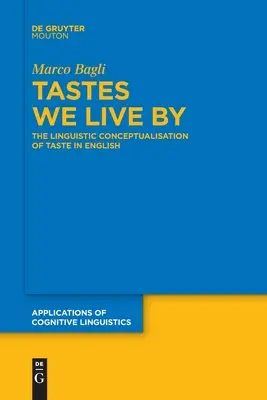 Tastes We Live by : La conceptualisation linguistique du goût en anglais - Tastes We Live by: The Linguistic Conceptualisation of Taste in English