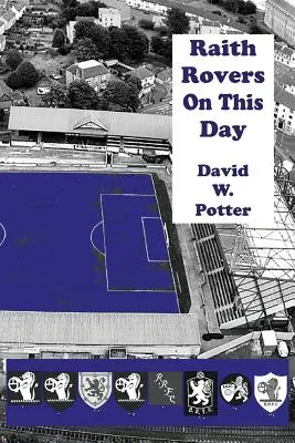 Raith Rovers Aujourd'hui - Raith Rovers On This Day