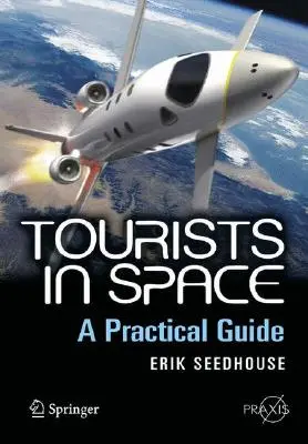 Les touristes dans l'espace : Un guide pratique - Tourists in Space: A Practical Guide