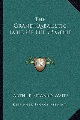 La Grande Table Qabalistique du 72ème Génie - The Grand Qabalistic Table Of The 72 Genie