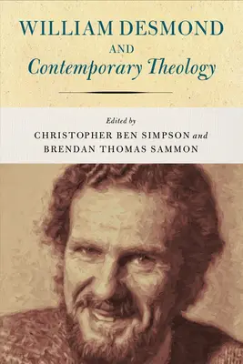 William Desmond et la théologie contemporaine - William Desmond and Contemporary Theology