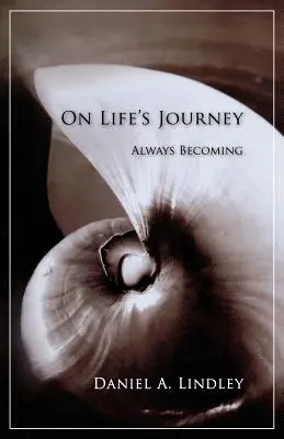 Sur le chemin de la vie : Toujours en devenir - On Life's Journey: Always Becoming