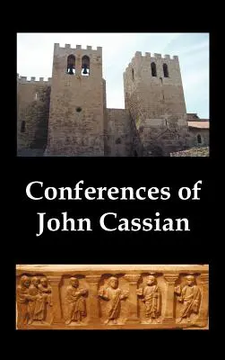 Conférences de Jean Cassien, (Conférences I-XXIV, sauf XII et XXII) - Conferences of John Cassian, (Conferences I-XXIV, Except for XII and XXII)