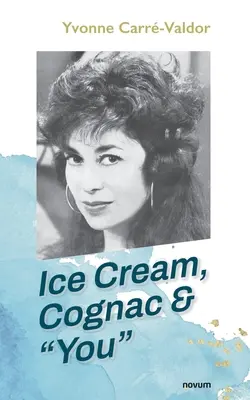 La crème glacée, le cognac et vous - Ice Cream, Cognac & You