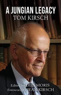 Un héritage jungien : Tom Kirsch - A Jungian Legacy: Tom Kirsch