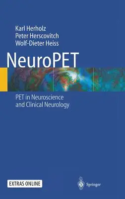 Neuropet : La tomographie par émission de positons dans les neurosciences et la neurologie clinique - Neuropet: Positron Emission Tomography in Neuroscience and Clinical Neurology