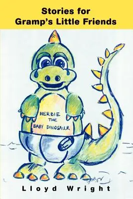 Histoires pour les petits amis de Gramp - Stories for Gramp's Little Friends