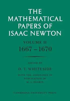 Les écrits mathématiques d'Isaac Newton : Volume 2, 1667-1670 - The Mathematical Papers of Isaac Newton: Volume 2, 1667-1670