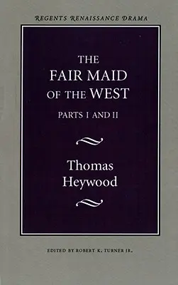 La belle jeune fille de l'Ouest : Parties I et II - The Fair Maid of the West: Parts I and II