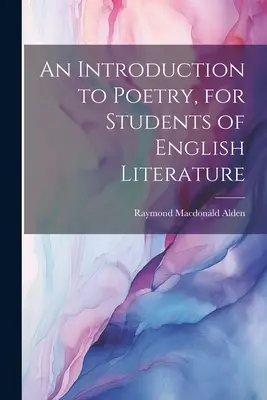 Une introduction à la poésie, pour les étudiants en littérature anglaise - An Introduction to Poetry, for Students of English Literature