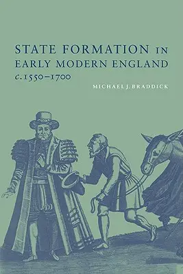 La formation de l'État dans l'Angleterre du début de la modernité, C.1550-1700 - State Formation in Early Modern England, C.1550-1700