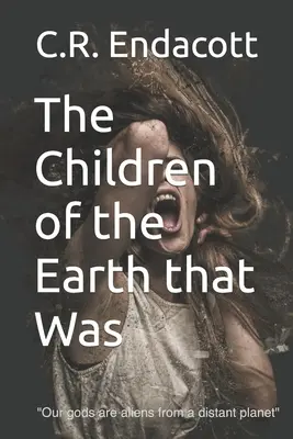 Les enfants de la terre qui fut - The Children of the Earth that Was