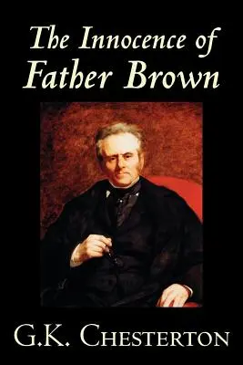 L'Innocence du Père Brown par G.K. Chesterton, Fiction, Mystère et Détective - The Innocence of Father Brown by G.K. Chesterton, Fiction, Mystery & Detective