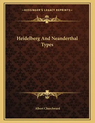 Heidelberg et les types de Neandertal - Heidelberg And Neanderthal Types