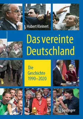 La République fédérale d'Allemagne : Die Geschichte 1990 - 2020 - Das Vereinte Deutschland: Die Geschichte 1990 ‒ 2020