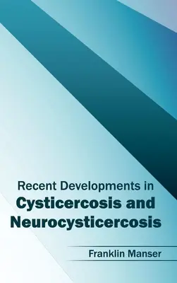 Développements récents en matière de cysticercose et de neurocysticercose - Recent Developments in Cysticercosis and Neurocysticercosis