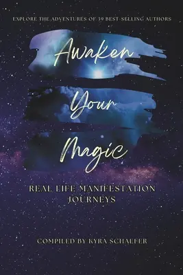 Réveillez votre magie : Les voyages de manifestation dans la vraie vie - Awaken Your Magic: Real Life Manifestation Journeys