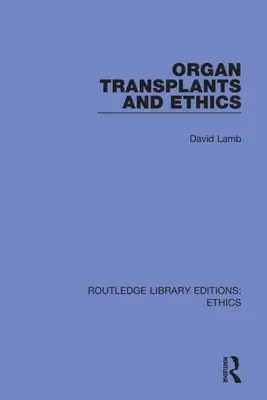 Transplantations d'organes et éthique - Organ Transplants and Ethics