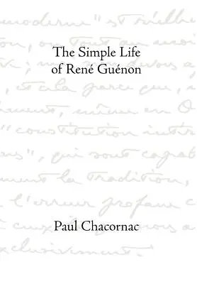 La vie simple de René Guenon - Simple Life Of Rene Guenon