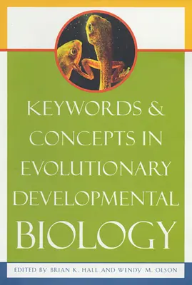 Mots-clés et concepts en biologie évolutive du développement - Keywords & Concepts in Evolutionary Developmental Biology