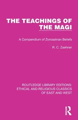 L'enseignement des mages : un compendium des croyances zoroastriennes - The Teachings of the Magi: A Compendium of Zoroastrian Beliefs