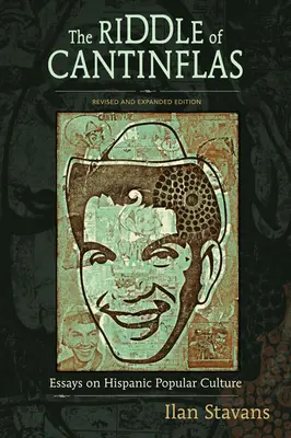 L'énigme de Cantinflas : Essais sur la culture populaire hispanique - The Riddle of Cantinflas: Essays on Hispanic Popular Culture