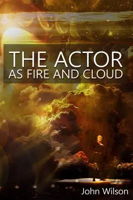 L'acteur comme feu et nuage - The Actor as Fire and Cloud