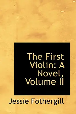 Le premier violon : un roman, volume II - The First Violin: A Novel, Volume II