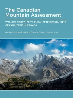 Évaluation des montagnes canadiennes : Marcher ensemble pour mieux comprendre les montagnes du Canada - Canadian Mountain Assessment: Walking Together to Enhance Understanding of Mountains in Canada