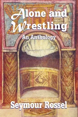 Seul et en lutte : Une anthologie - Alone and Wrestling: An Anthology