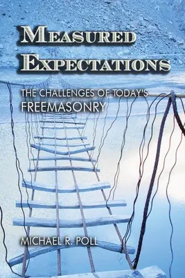 Des attentes mesurées : Les défis de la franc-maçonnerie d'aujourd'hui - Measured Expectations: The Challenges of Today's Freemasonry