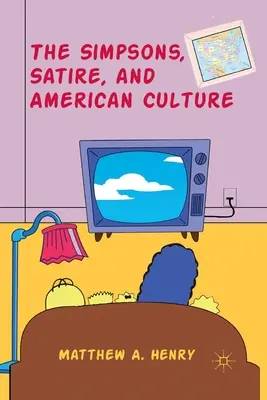 Les Simpson, la satire et la culture américaine - The Simpsons, Satire, and American Culture