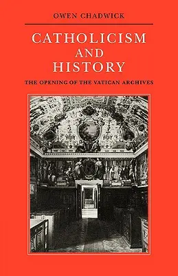 Catholicisme et histoire : L'ouverture des archives du Vatican - Catholicism and History: The Opening of the Vatican Archives