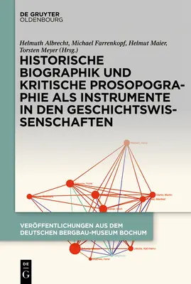 Biographie historique et prosopographie critique en tant qu'instruments dans les sciences sociales - Historische Biographik und kritische Prosopographie als Instrumente in den Geschichtswissenschaften