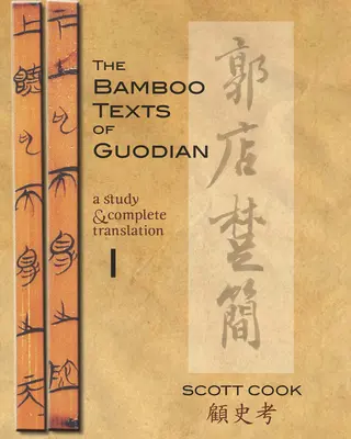 Les textes en bambou de Guodian : Une étude et une traduction complète - The Bamboo Texts of Guodian: A Study and Complete Translation