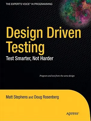 Design Driven Testing : Tester plus intelligemment, pas plus durement - Design Driven Testing: Test Smarter, Not Harder