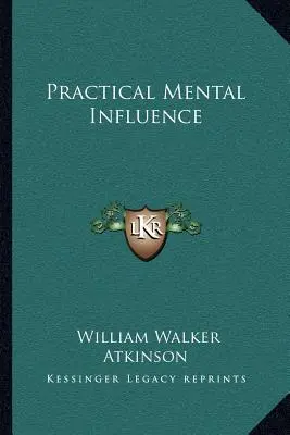 L'influence mentale pratique - Practical Mental Influence