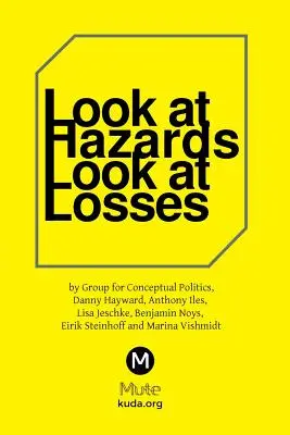 Regarder les risques, regarder les pertes - Look at Hazards, Look at Losses