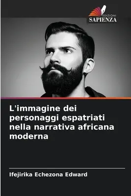 L'image des personnages expatriés dans la narration africaine moderne - L'immagine dei personaggi espatriati nella narrativa africana moderna